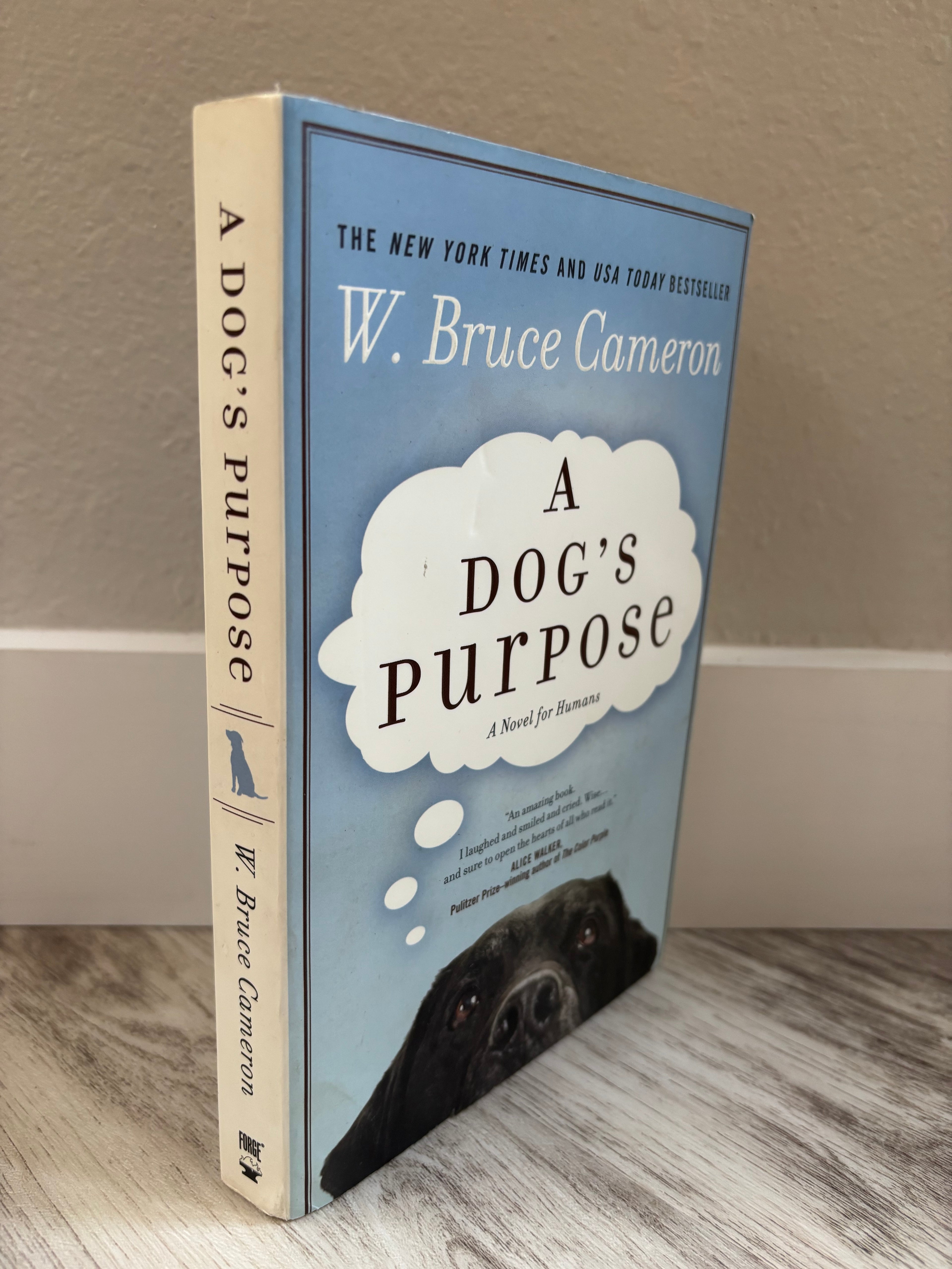 A Dog's Purpose by W. Bruce Cameron