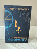 Unfettered Journey by Gary F. Bengier