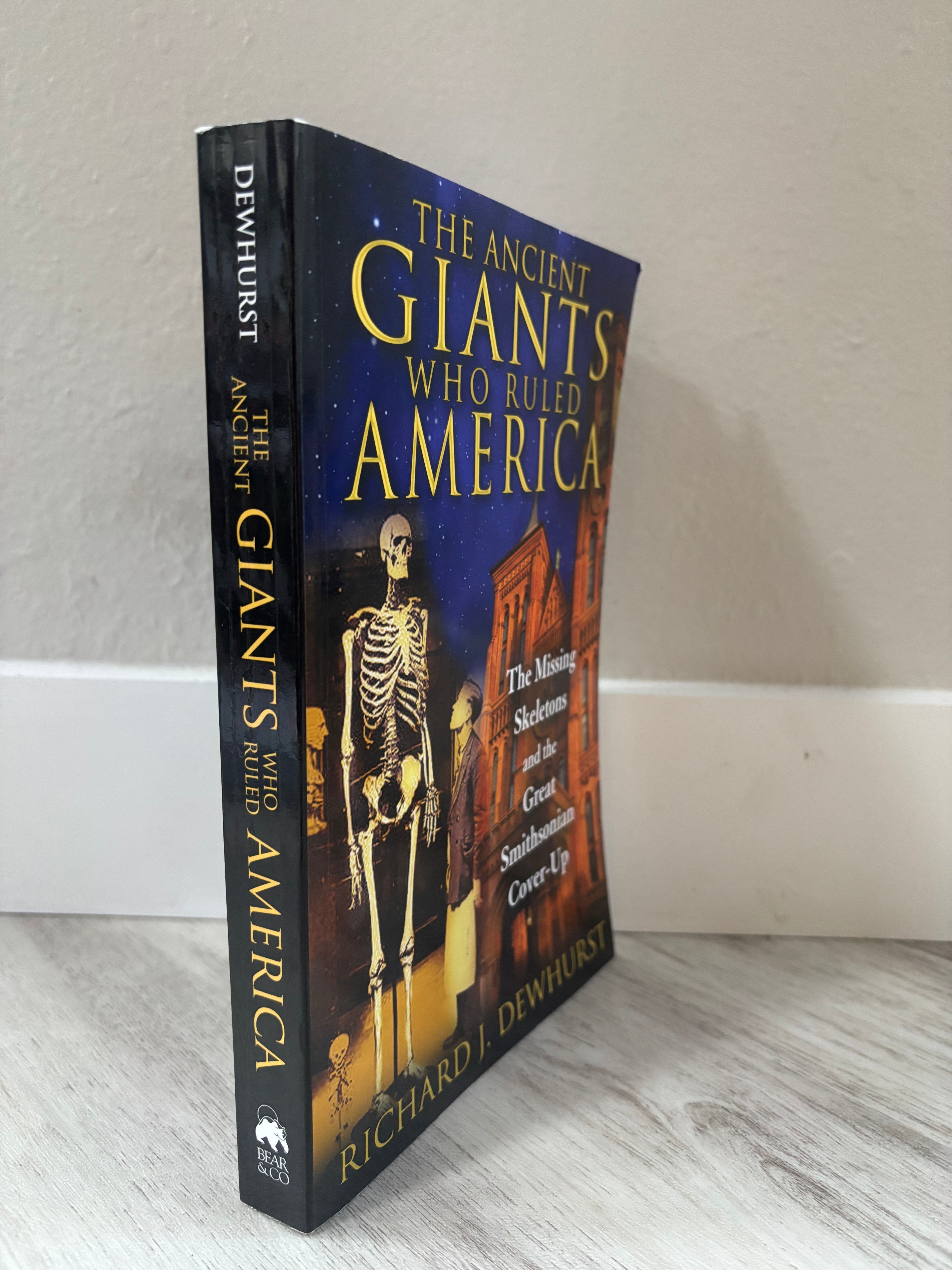 The Ancient Giants Who Ruled America by Richard J. Dewhurst