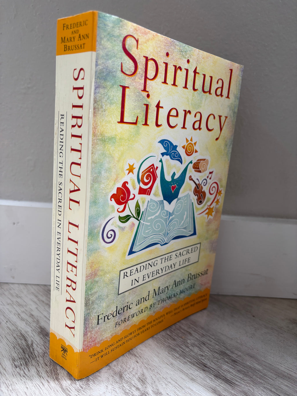 Spiritual Literacy: Reading the Sacred in Everyday Life by Frederic Brussat & Mary Ann Brussat
