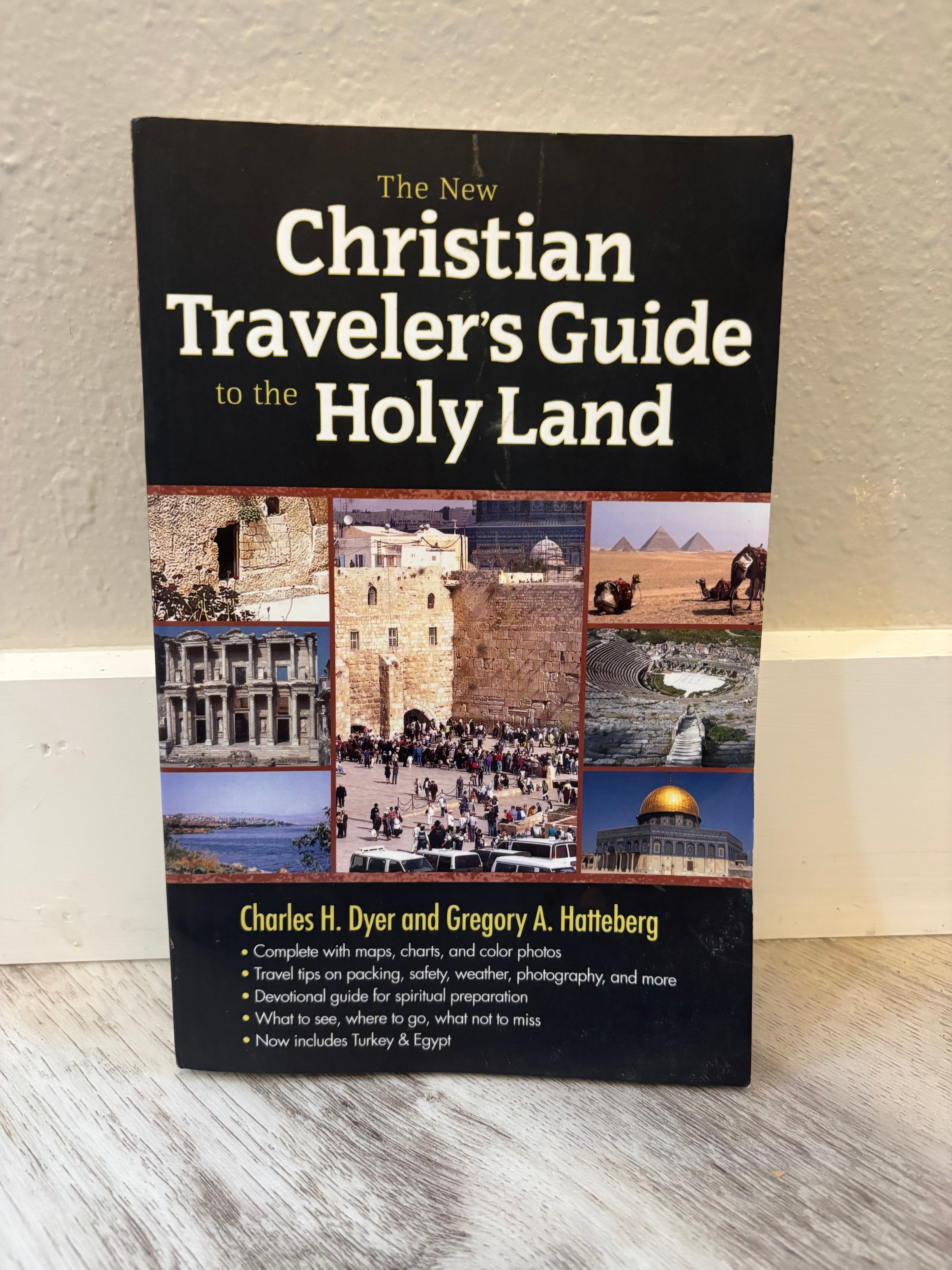 The New CHRISTIAN TRAVELER’S GUIDE to the HOLY LAND by Dyer/Hatteberg