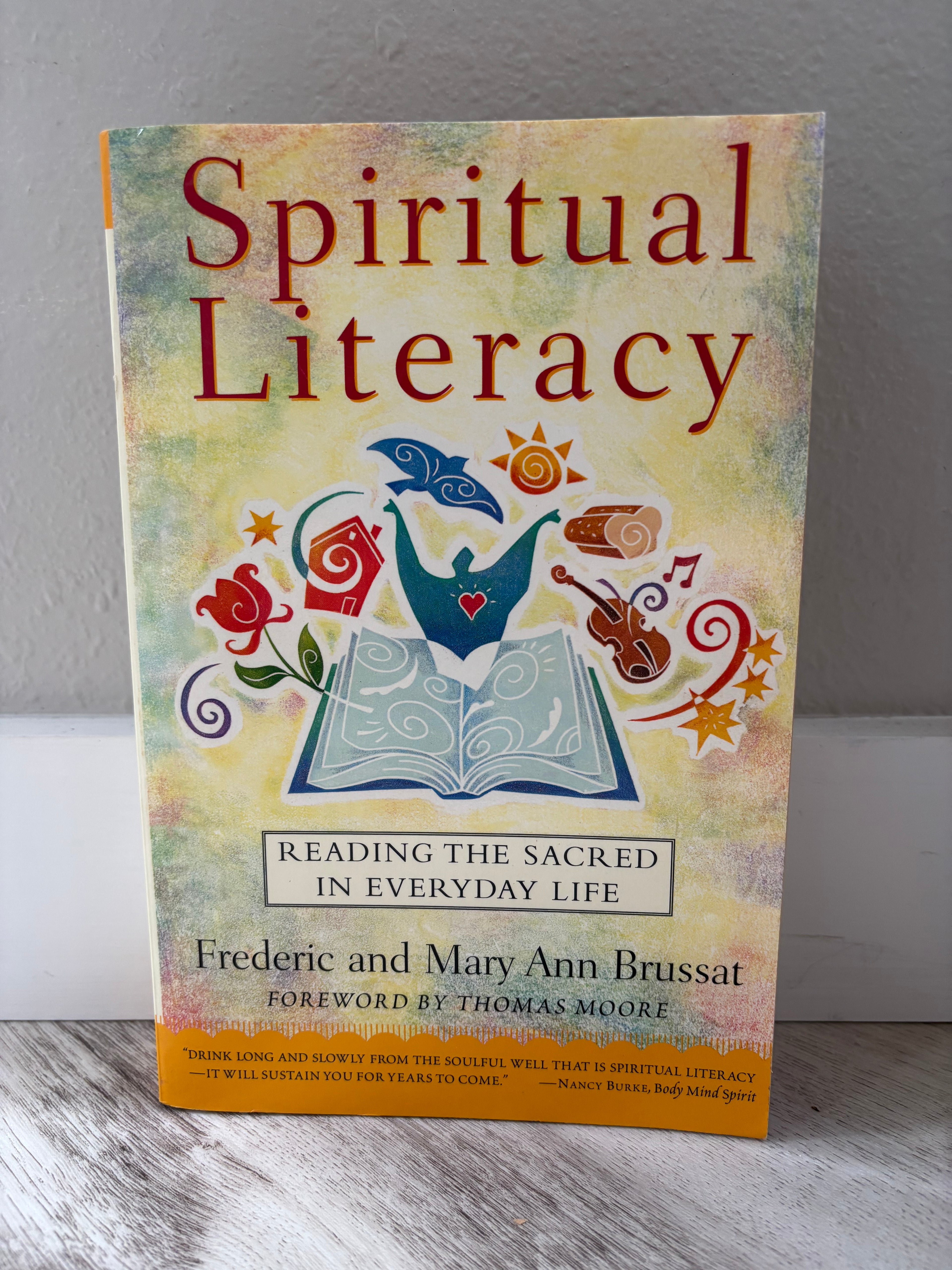 Spiritual Literacy: Reading the Sacred in Everyday Life by Frederic Brussat & Mary Ann Brussat