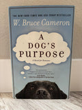 A Dog's Purpose by W. Bruce Cameron