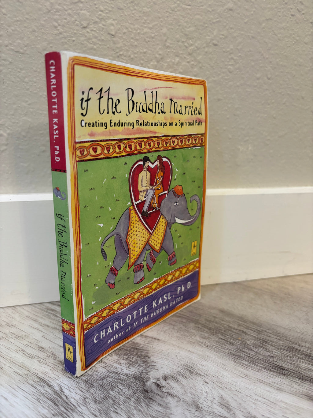 IF THE BUDDHA MARRIED by Charlotte Kasl, PhD