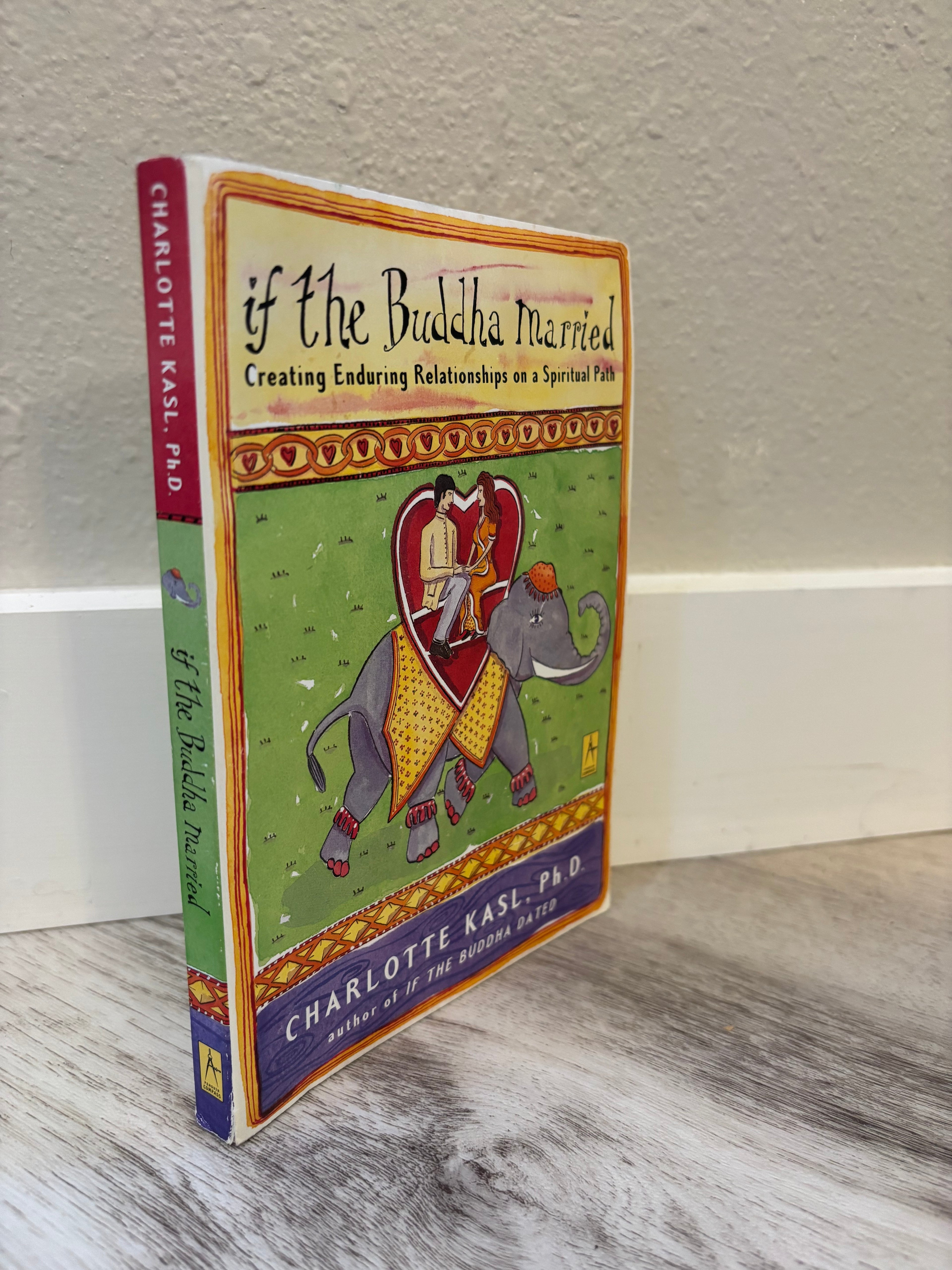 IF THE BUDDHA MARRIED by Charlotte Kasl, PhD
