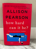 How Hard Can It Be? by Allison Pearson