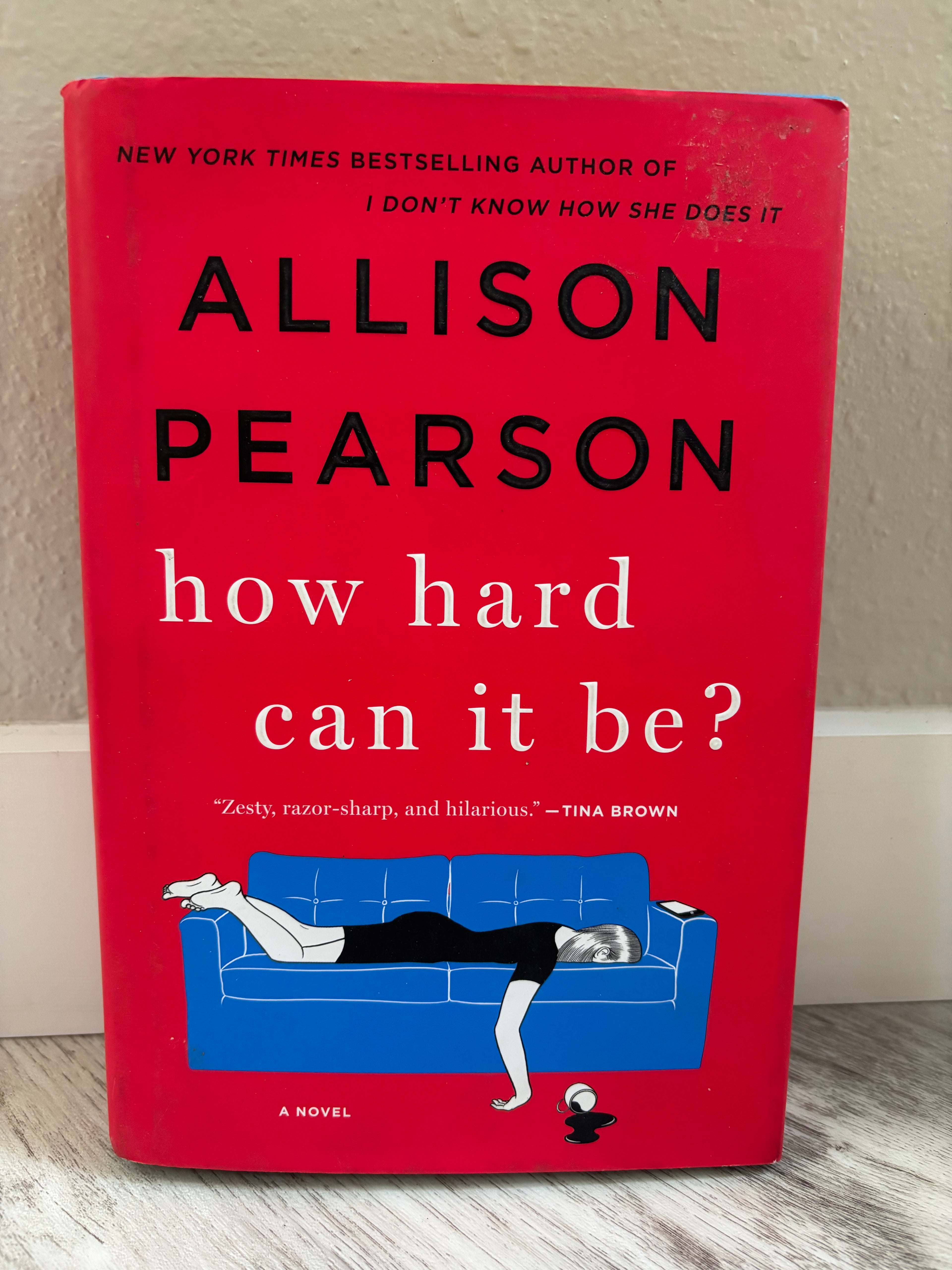 How Hard Can It Be? by Allison Pearson