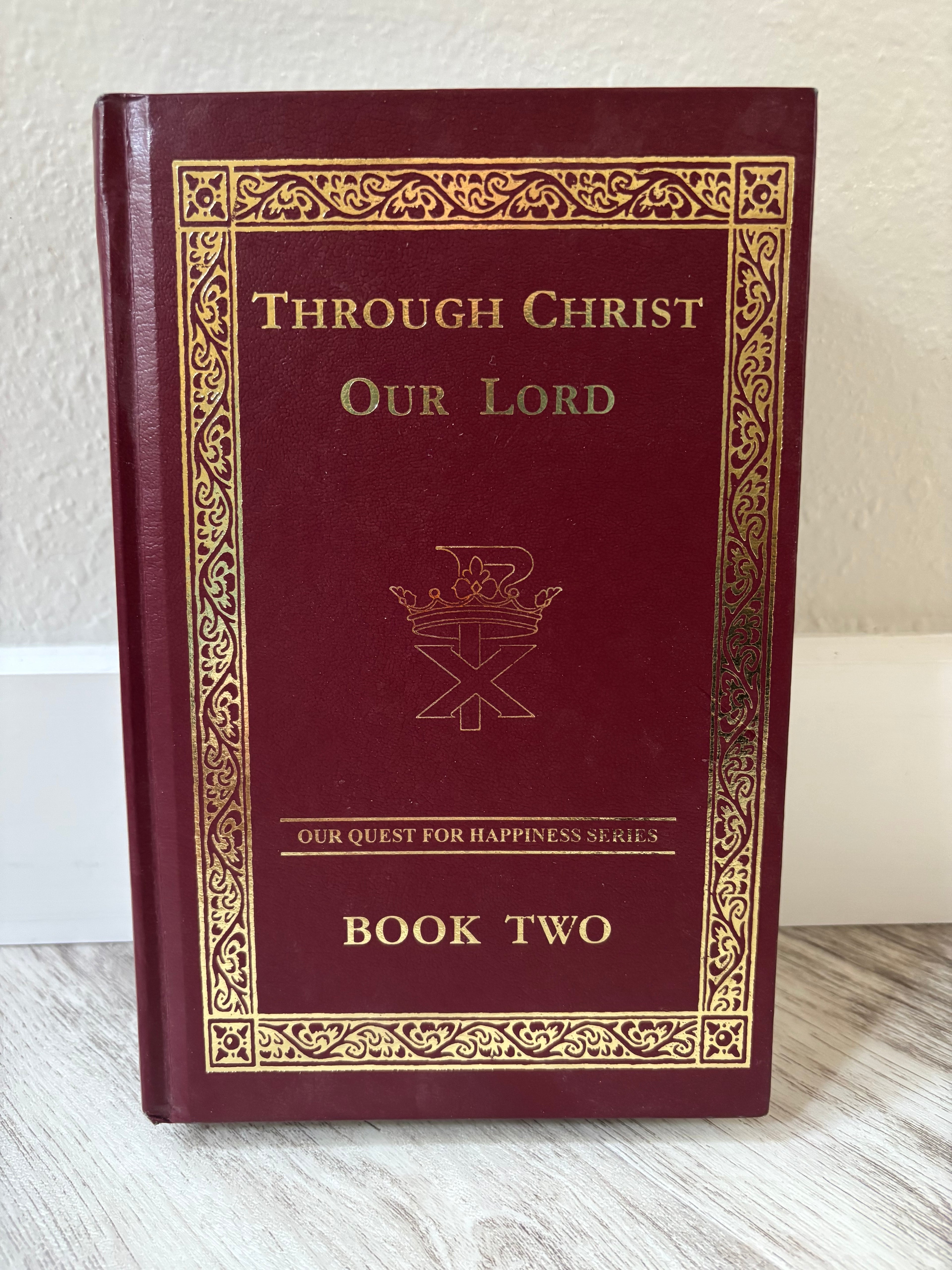 Through Christ Our Lord: Book Two by Clarence E. Elwell