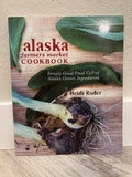Alaska Farmers Market Cookbook by Heidi Rader