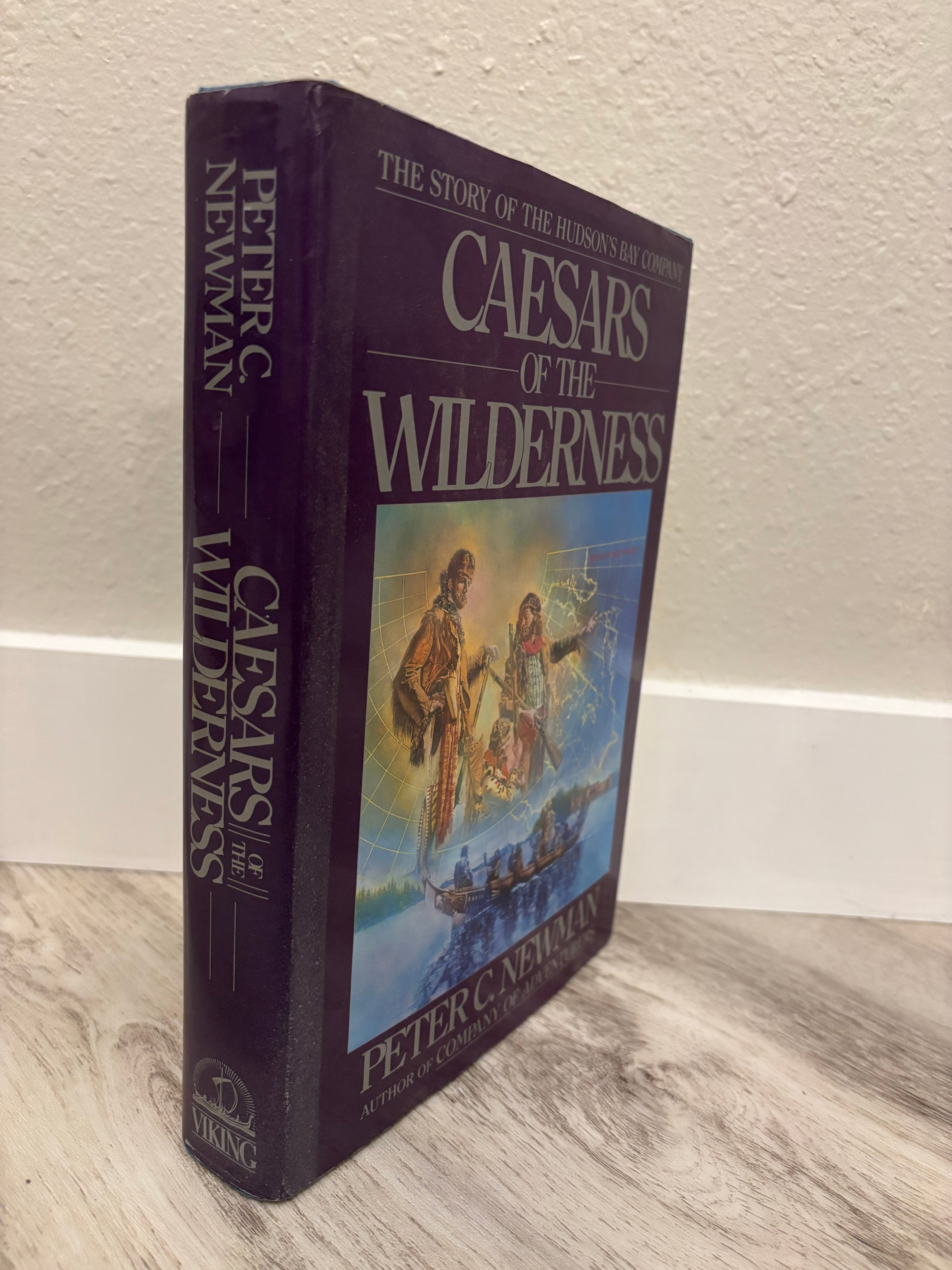 Caesars of the Wilderness by Peter C. Newman